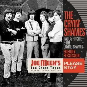 Paul & Ritchie & The Crying Shames - Friendly Persuasion: Please Stay (Joe Meek's Tea Chest Tapes) (2024)
