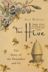 The Hive: The Story of the Honeybee and Us