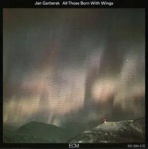 Jan Garbarek - All Those Born With Wings (1987) {ECM 1324}