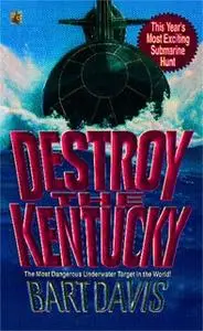 «Destroy the Kentucky» by Bart Davis