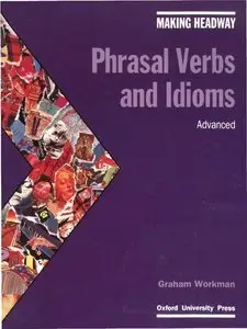 Making Headway: Phrasal Verbs and Idioms (Upper-Intermediate) WITH Audio (repost)