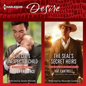 «The CEO's Unexpected Child & The SEAL's Secret Heirs» by Andrea Laurence,Kat Cantrell