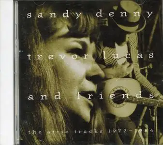 Sandy Denny & Trevor Lucas - The Attic Tracks 1972 - 1984 (1995)