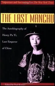 The Last Manchu: The Autobiography of Henry Pu Yi, Last Emperor of China