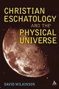 Christian Eschatology and the Physical Universe