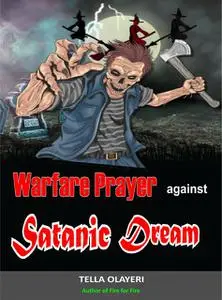 «Warfare Prayer Against Satanic Dream» by Tella Olayeri