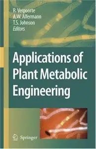 Applications of Plant Metabolic Engineering