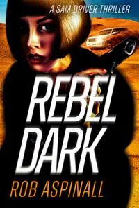 «Rebel Dark» by Rob Aspinall