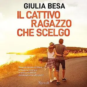 «Il cattivo ragazzo che scelgo» by Giulia Besa