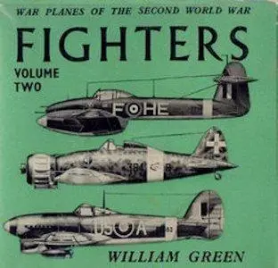 War Planes of the Second World War: Fighters Volume Two (Repost)