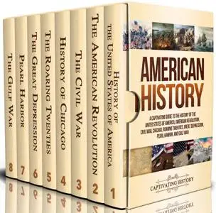 American History: A Captivating Guide to the History of the United States of America, American Revolution, Civil War, Chicago,