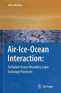 Air-Ice-Ocean Interaction: Turbulent Ocean Boundary Layer Exchange Processes