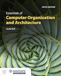 Essentials of Computer Organization and Architecture Ed 6