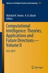 Computational Intelligence: Theories, Applications and Future Directions - Volume II: ICCI-2017