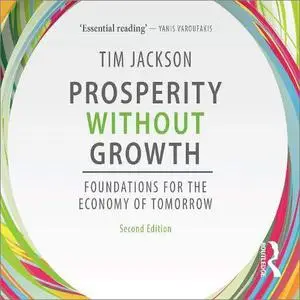 Prosperity without Growth: Foundations for the Economy of Tomorrow [Audiobook]