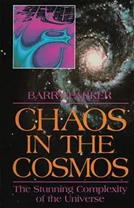 Chaos in the Cosmos: The Stunning Complexity of the Universe