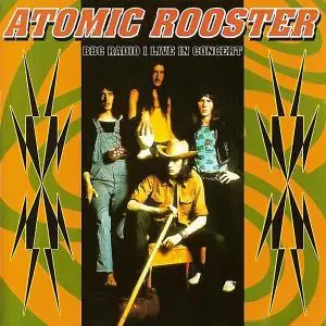Atomic Rooster - BBC Radio 1 Live in Concert [Recorded 1972] (1993)
