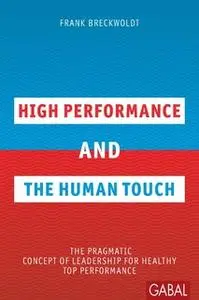 «High Performance and the Human Touch» by Frank Breckwoldt