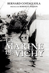 La marine de Vichy: Blocus et collaboration - Bernard Costagliola