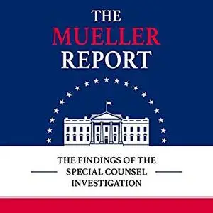 The Mueller Report: The Findings of the Special Counsel Investigation [Audiobook]