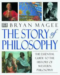 The Story of Philosophy: The Essential Guide to the History of Western Philosophy