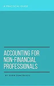 Accounting for Non-Financial Professionals: A Practical Guide (Management)