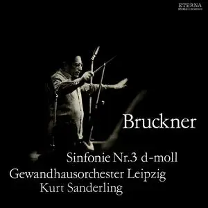 Kurt Sanderling, Gewandhausorchester Leipzig - Anton Bruckner: Symphony No. 3 (2021)