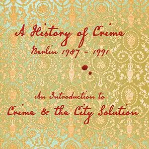 Crime & the City Solution - 7 Albums (1986-2013)