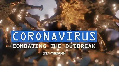 Curiosity TV - Breakthrough Coronavirus: Combating the Outbreak (2020)