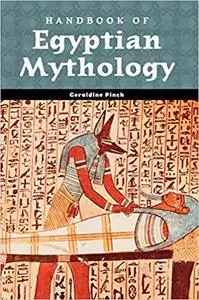 Handbook of Egyptian Mythology (World Mythology)