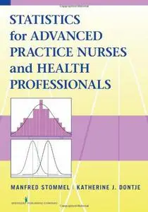 Statistics for Advanced Practice Nurses and Health Professionals