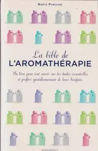 Nerys Purchon, "La bible de l'aromathérapie"