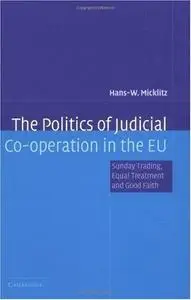 The Politics of Judicial Co-operation in the EU: Sunday Trading, Equal Treatment and Good Faith