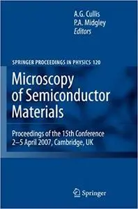 Microscopy of Semiconducting Materials 2007: Proceedings of the 15th Conference, 2-5 April 2007, Cambridge, UK