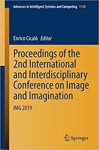 Proceedings of the 2nd International and Interdisciplinary Conference on Image and Imagination: IMG 2019 (Advances in In