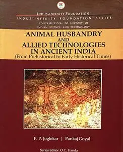 Animal Husbandry and Allied Technologies in Ancient India: From Prehistorical to Early Historical Times