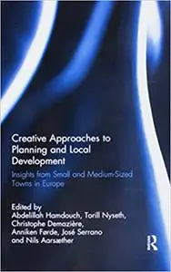 Creative Approaches to Planning and Local Development: Insights from Small and Medium-Sized Towns in Europe