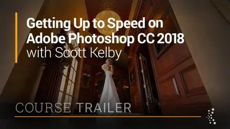 Getting Up To Speed Fast in Adobe Photoshop CC 2018