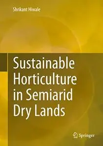 Sustainable Horticulture in Semiarid Dry Lands