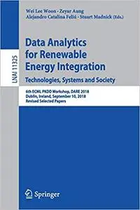 Data Analytics for Renewable Energy Integration. Technologies, Systems and Society: 6th ECML PKDD Workshop, DARE 2018, D