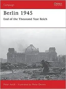 Berlin 1945: End of the Thousand Year Reich