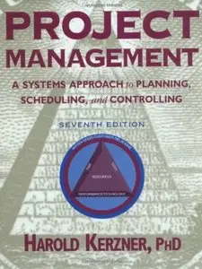 Project Management: A Systems Approach to Planning, Scheduling, and Controlling (7th Edition)