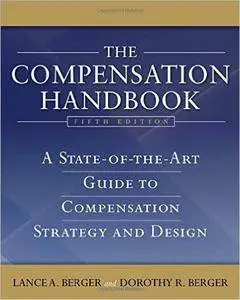 The Compensation Handbook:  A State-of-the-Art Guide to Compensation Strategy and Design, 5th Edition