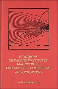 Klystrons, Traveling Wave Tubes, Magnetrons, Cross-Field Amplifiers, and Gyrotrons