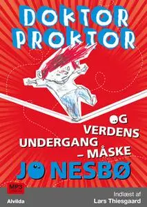 «Doktor Proktor og verdens undergang - måske (3)» by Jo Nesbø