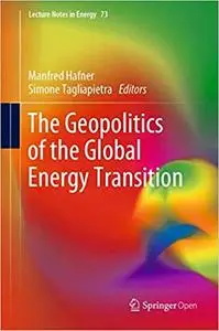 The Geopolitics of the Global Energy Transition (Lecture Notes in Energy