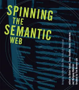  Dieter Fensel,  Spinning the Semantic Web: Bringing the World Wide Web to Its Full Potential (Repost) 