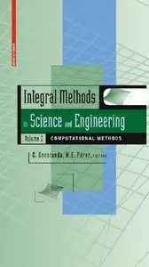 Integral Methods in Science and Engineering, Volume 2: Computational Methods