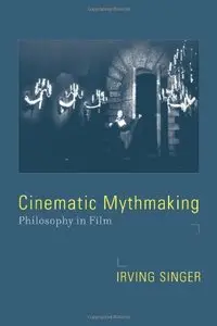 Cinematic Mythmaking: Philosophy in Film (Repost)