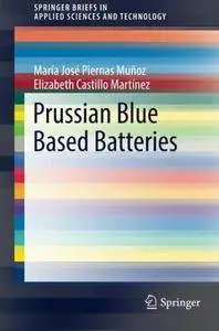 Prussian Blue Based Batteries (SpringerBriefs in Applied Sciences and Technology)